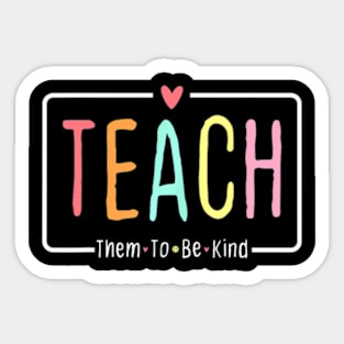 Teach Them To Be  Retro Back To School Teacher  Cute Sticker